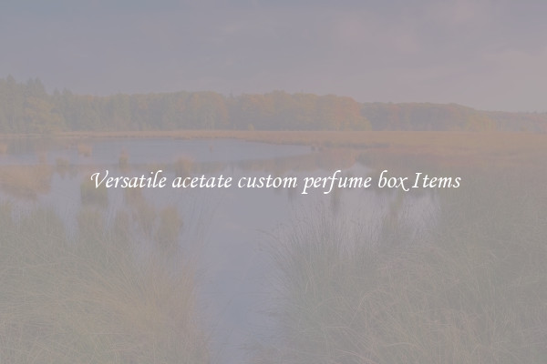 Versatile acetate custom perfume box Items