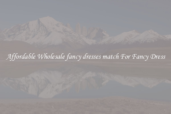 Affordable Wholesale fancy dresses match For Fancy Dress