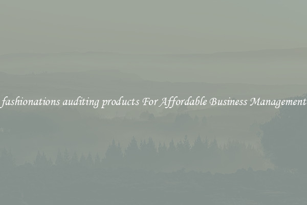 fashionations auditing products For Affordable Business Management