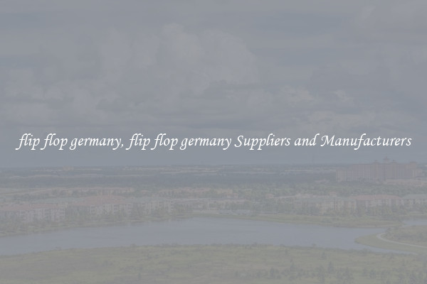 flip flop germany, flip flop germany Suppliers and Manufacturers