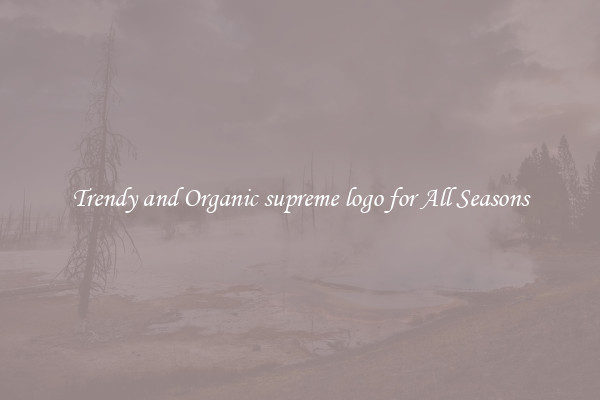 Trendy and Organic supreme logo for All Seasons