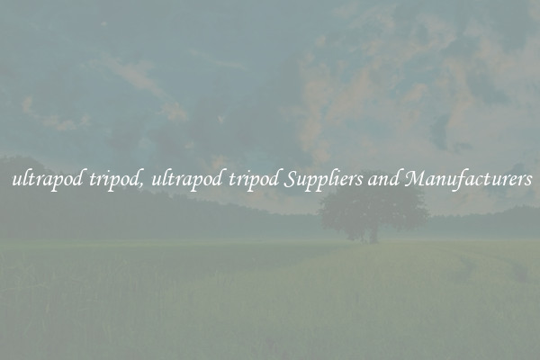 ultrapod tripod, ultrapod tripod Suppliers and Manufacturers