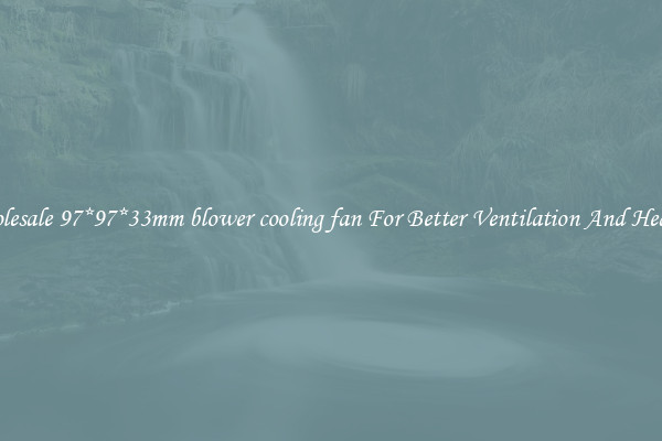 Wholesale 97*97*33mm blower cooling fan For Better Ventilation And Heating