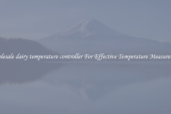 Wholesale dairy temperature controller For Effective Temperature Measurement