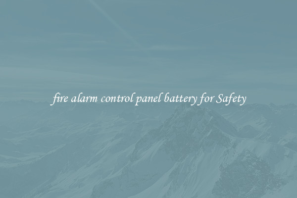 fire alarm control panel battery for Safety