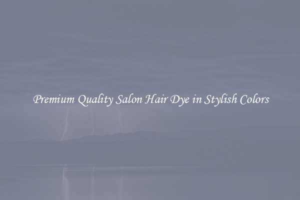 Premium Quality Salon Hair Dye in Stylish Colors