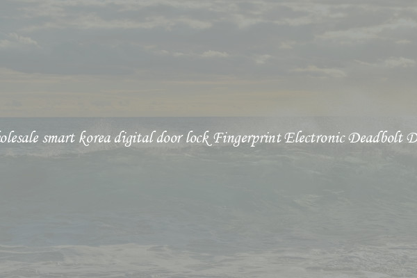 Wholesale smart korea digital door lock Fingerprint Electronic Deadbolt Door 