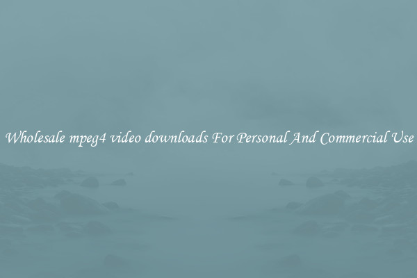 Wholesale mpeg4 video downloads For Personal And Commercial Use