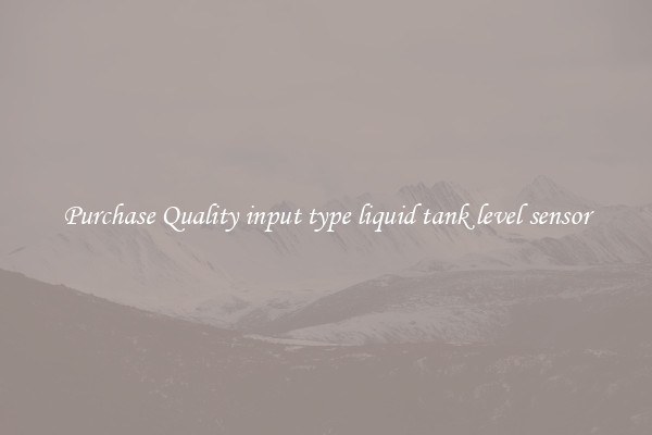 Purchase Quality input type liquid tank level sensor