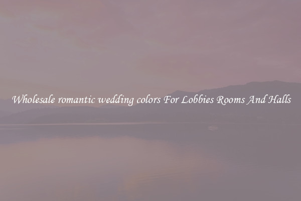Wholesale romantic wedding colors For Lobbies Rooms And Halls