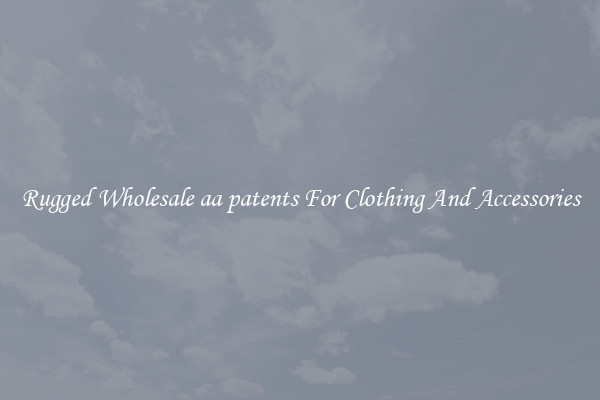Rugged Wholesale aa patents For Clothing And Accessories