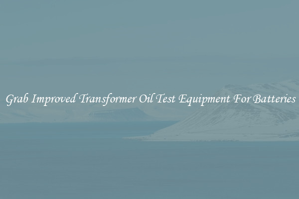 Grab Improved Transformer Oil Test Equipment For Batteries