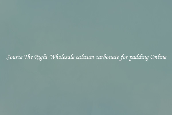 Source The Right Wholesale calcium carbonate for padding Online