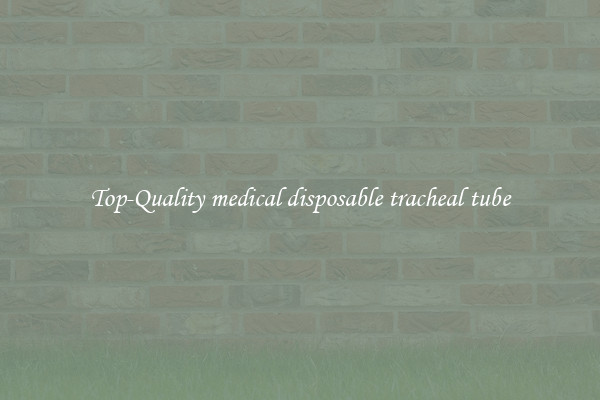 Top-Quality medical disposable tracheal tube