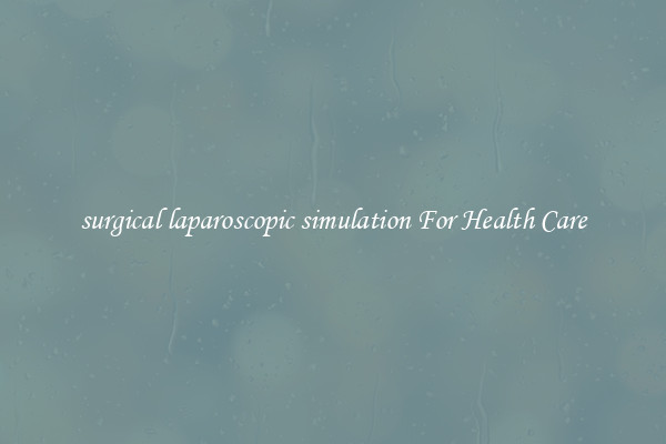 surgical laparoscopic simulation For Health Care