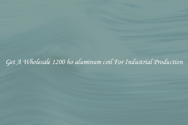 Get A Wholesale 1200 ho aluminum coil For Industrial Production