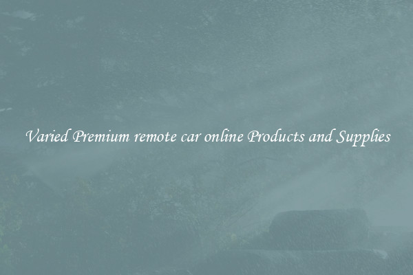 Varied Premium remote car online Products and Supplies